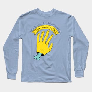 Give me a hand Long Sleeve T-Shirt